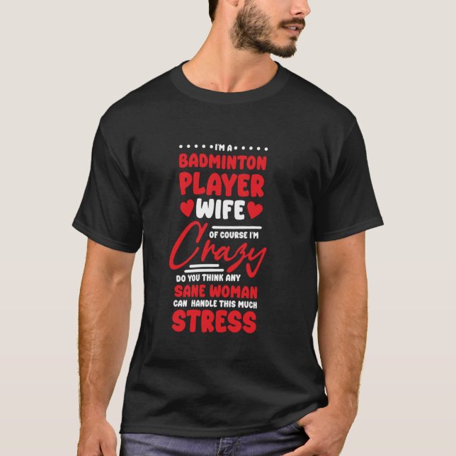 Camiseta Badminton Players Wife Design para Badminton Lover (Frente)