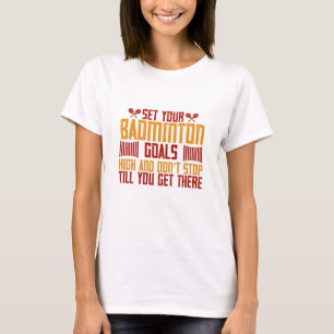 Camiseta Badminton -Set your Badminton goals high