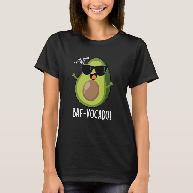 Camiseta Bae-vocado Funny Avocado Pun Dark BG (Frente)