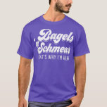 Camiseta Bagels e Schmear Porque estou aqui Nova York Deli<br><div class="desc">Bagels e Schmear Por que estou aqui,  Nova York Deli judia.</div>