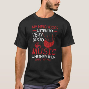 Camiseta Bagpiper Meus Vizinhos ouvem boa música