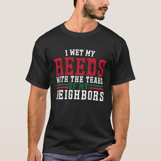 Camiseta Bagpiper wet my Reeds With Tears (Frente)