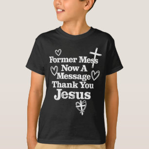 Camiseta Bagunça antiga agora uma mensagem obrigado jesus f
