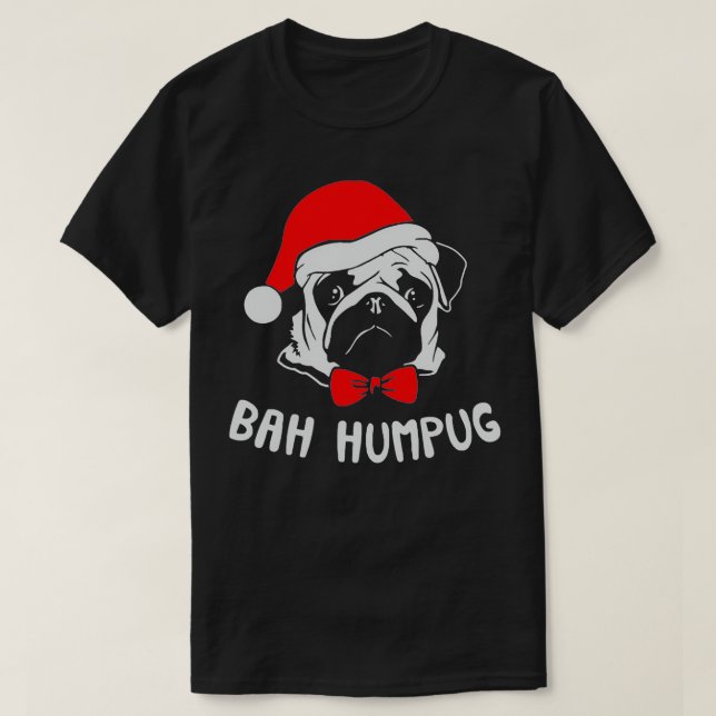 Camiseta Bah Humpug Christmas Pug  (Frente do Design)