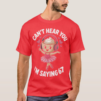 Camiseta Bailarina Cappuccina 6 7 Si Seven 67 Meme Alpha Ge
