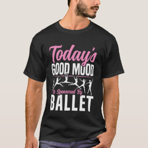Camiseta Bailarina Dançarina Bailarina O Bom Humor de Hoje