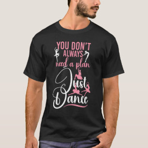 Camiseta Bailarina Dançarina Menina Dança Você Não Sempre