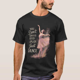 Camiseta Bailarina Dançarina Você Não Sempre