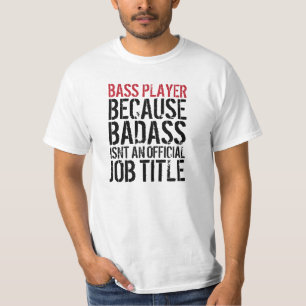 Camiseta Baixista: Badass não é uma posição oficial