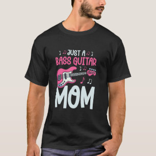 Camiseta Baixista Mãe - Músico Guitarrista Só Um Baixo