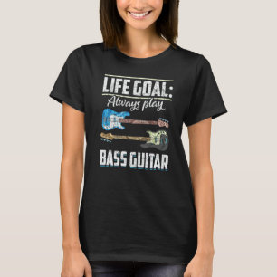 Camiseta Baixista Vida de Baixista Objetivo de Vida Sempre 
