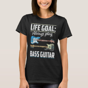 Camiseta Baixista Vida de Baixista Objetivo de Vida Sempre