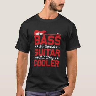 Camiseta Baixo É Como Um Violão Mas Muito Mais Legal Músico