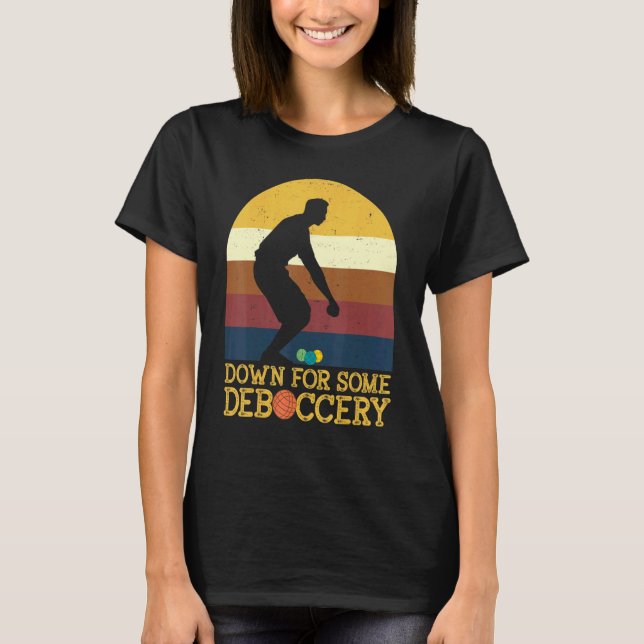 Camiseta Baixou Para Alguma Deboccery Jogador de Bocha Bola (Frente)
