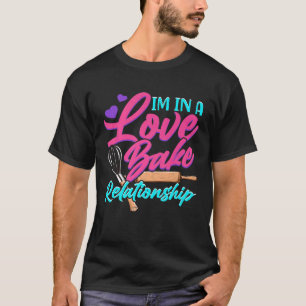 Camiseta Bake Baking Love Relationship Bakers Pastorey C