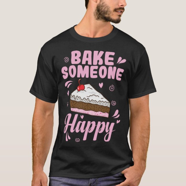 Camiseta Bake someone Happy Cake Confectionery (Frente)