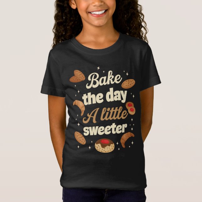 Camiseta Bake the day a little sweeter (Frente)