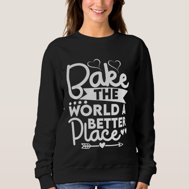 Camiseta Bake The World A Better Place mom Cooks For Baker  (Frente)