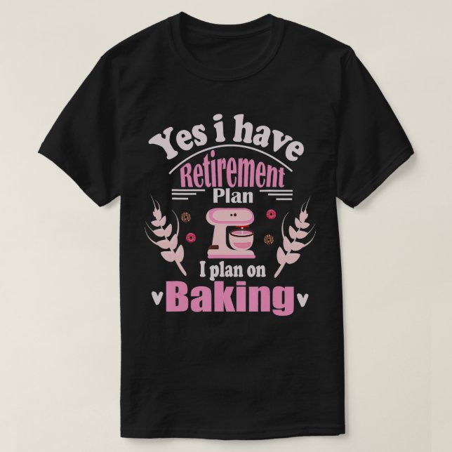Camiseta Baker Aposentado Fazendo Aposentação Presente Reti (Frente do Design)