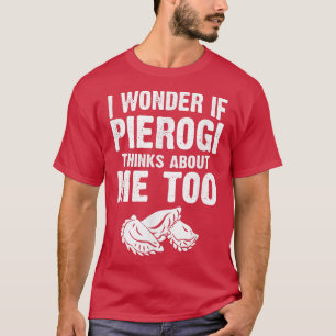 Camiseta Baker Baking Pierogi Pensa Em Mim Muito Polonês