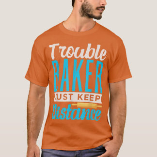 Camiseta Baker Com Problemas Apenas Mantém O Baker Com Dist