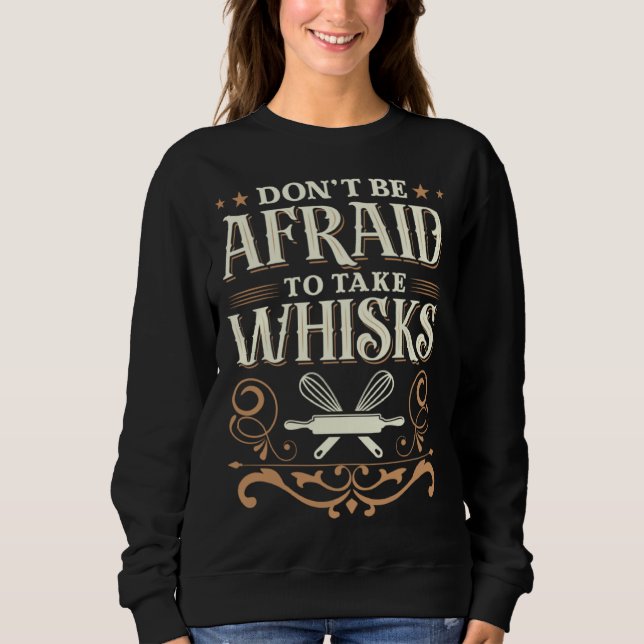 Camiseta Baker Don t be afraid to take whisks (Frente)