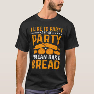 Camiseta Baker I Like to Party and by Party I Mede Assar B