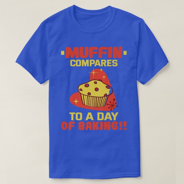 Camiseta Baker Muffin compara com um dia de cozimento Cakes (Frente do Design)