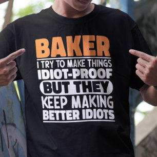 Camiseta Baker, Tento Tornar As Coisas Engraçadas E Legal