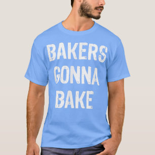 Camiseta Bakers Vai Assar Engraçado Fazendo Presente No Nat