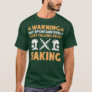 Camiseta Bakery Falando Sobre Baking Baker