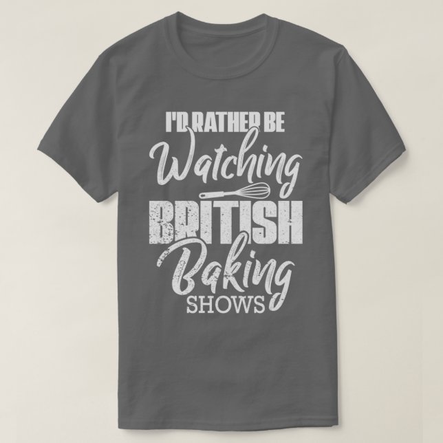 Camiseta Baking Baker Id Preferencialmentes Estão Assistind (Frente do Design)