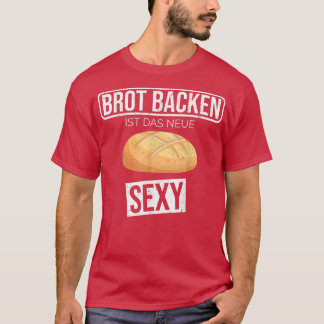 Camiseta Baking bread is the new sey funny hobby baker