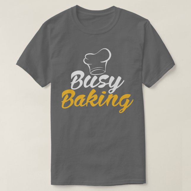 Camiseta Baking de Cozinhar de Baking Ocupado (Frente do Design)