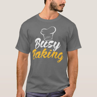 Camiseta Baking de Cozinhar de Baking Ocupado