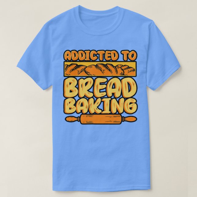 Camiseta Baking De Pão Viciado Em Banho De Pão (Frente do Design)