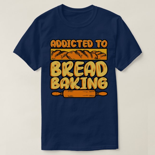 Camiseta Baking De Pão Viciado Em Banho De Pão (Frente do Design)