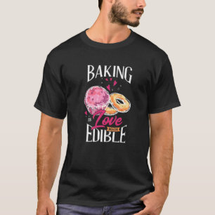 Camiseta Baking É Amor Comestível Para Fãs De Banho Premium
