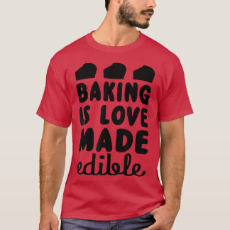 Camiseta Baking É Amor Fez Um Criador Engraçado Comestível
