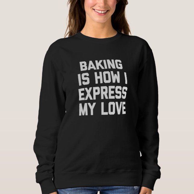 Camiseta Baking É Como Eu Expresso Meu Amor - Comida Baker  (Frente)