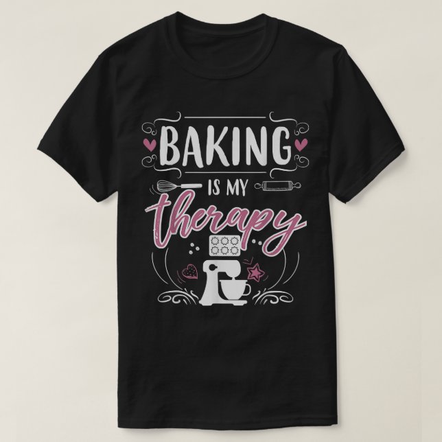 Camiseta Baking é meu Assar de sobra de pastelaria de paste (Frente do Design)
