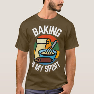 Camiseta Baking é meu esporte, fãs padeiros