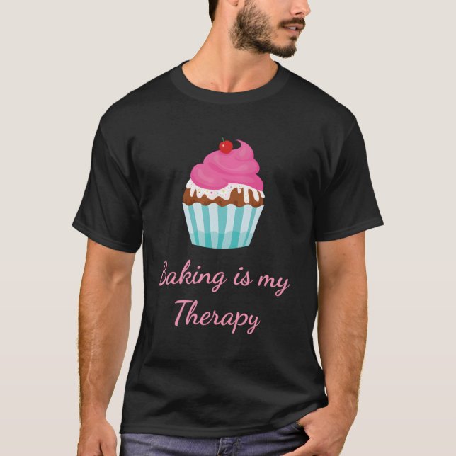 Camiseta Baking É Meu Padeiro De Cupcake De Terapia (Frente)