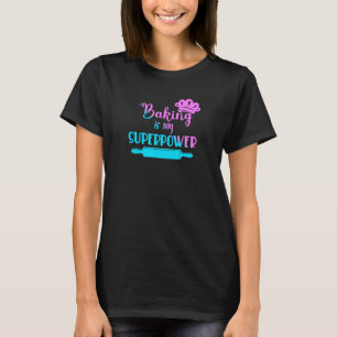 Camiseta Baking É Minha Superpotência Baker Baking