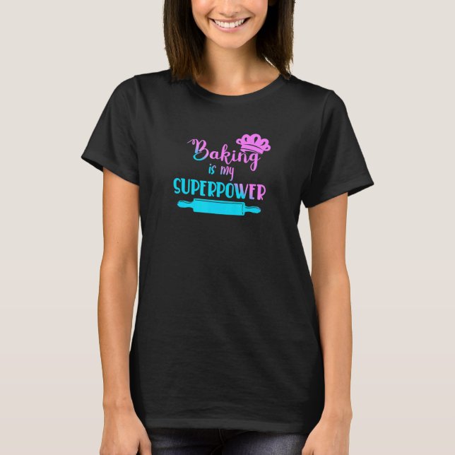 Camiseta Baking É Minha Superpotência Baker Baking (Frente)