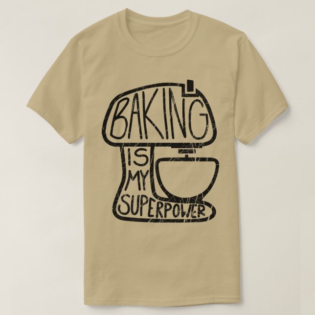Camiseta Baking É Minha Superpotência, Baker Engraçado (Frente do Design)