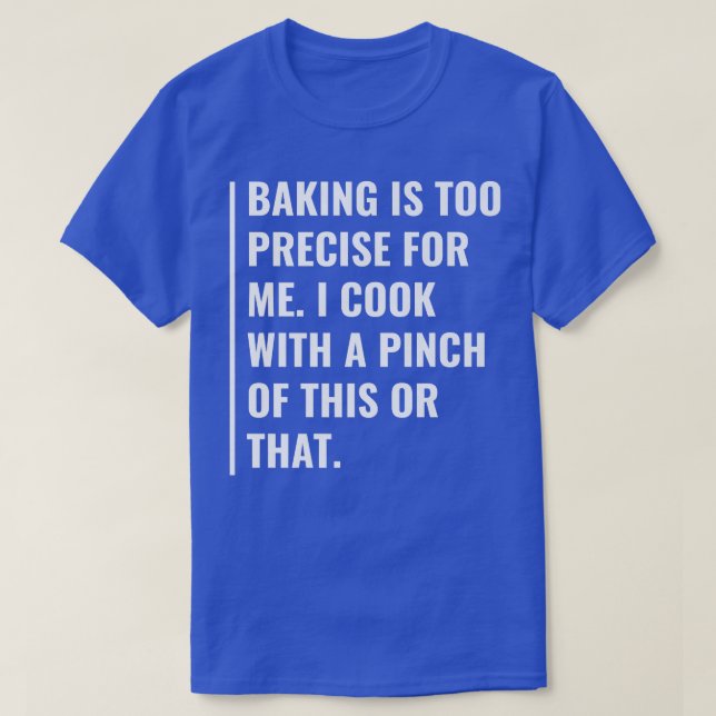Camiseta Baking é muito preciso para mim (Frente do Design)