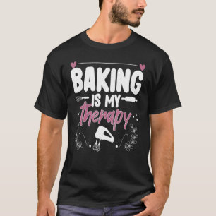 Camiseta Baking é o meu Cozinhar-padeiro orgulhoso da terap