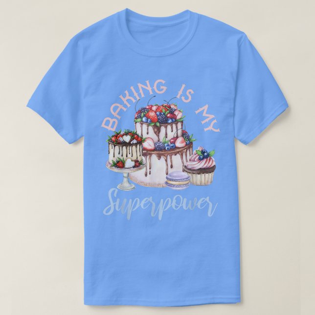 Camiseta Baking É O Meu Super Poder Baker Holiday Sweet Cak (Frente do Design)
