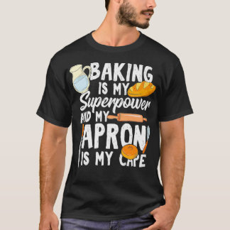 Camiseta Baking É O Meu Superpoder E Meu Apron É O Meu Cabo